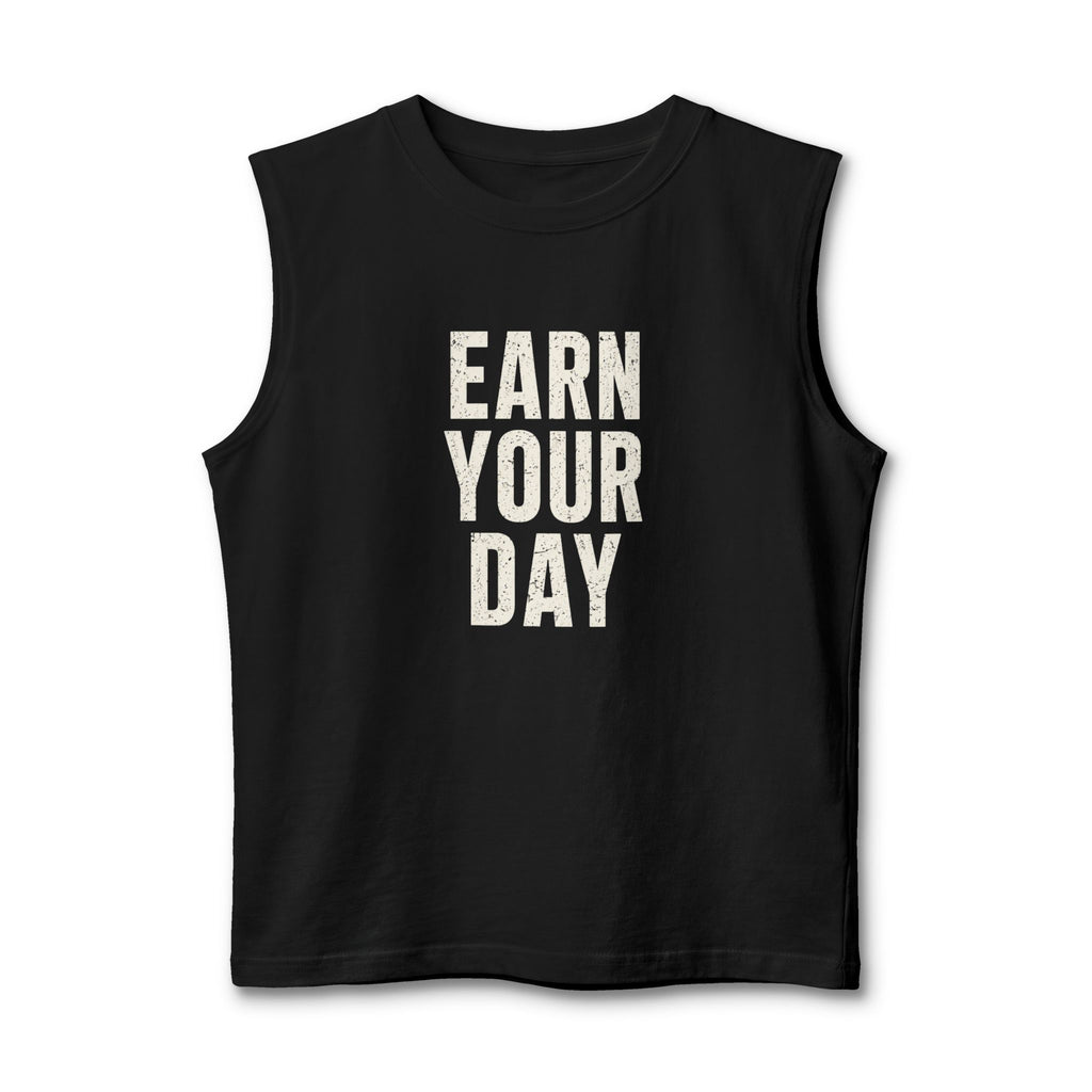 "Earn Your Day" Unisex Muscle Tank