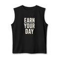 "Earn Your Day" Unisex Muscle Tank